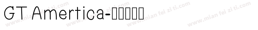GT Amertica字体转换